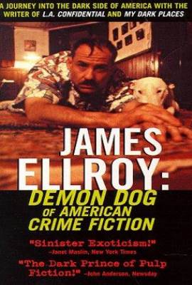 James Ellroy: Demon Dog of American Crime Fiction