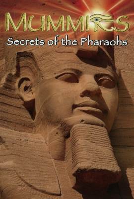 Mummies: Secrets of the Pharaohs