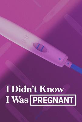 I Didn't Know I Was Pregnant