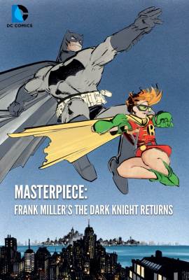 Masterpiece: Frank Miller's The Dark Knight Returns