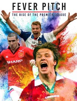 Fever Pitch! The Rise of the Premier League