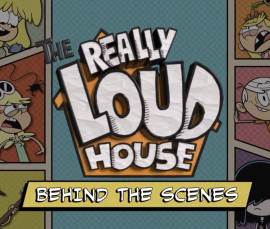The Really Loud House: Behind the Scenes