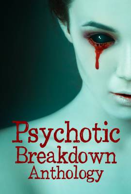 Psychotic Breakdown Anthology