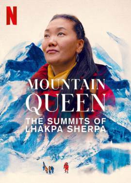 Mountain Queen: The Summits of Lhakpa Sherpa