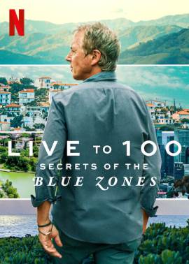 Live to 100: Secrets of the Blue Zones