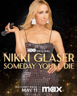 Nikki Glaser: Someday You'll Die