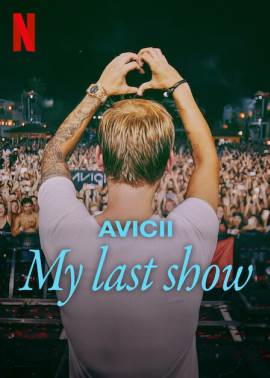 Avicii: My Last Show